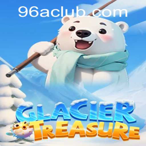 Discovering the Thrills and Challenges of GlacierTreasure