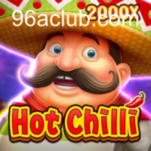 Spice Up Your Gaming Experience with HotChilli: The Ultimate Guide to the Fiery Fun of 96A
